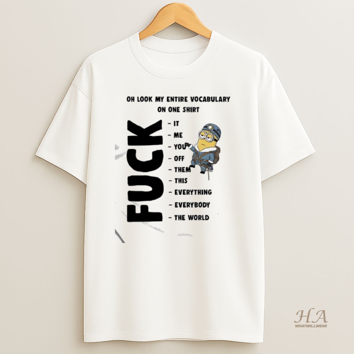 Official Minion Oh Look My Entire Vocabulary On One Fuck It Me You Off Them This Everything Everybody The World T Shirt