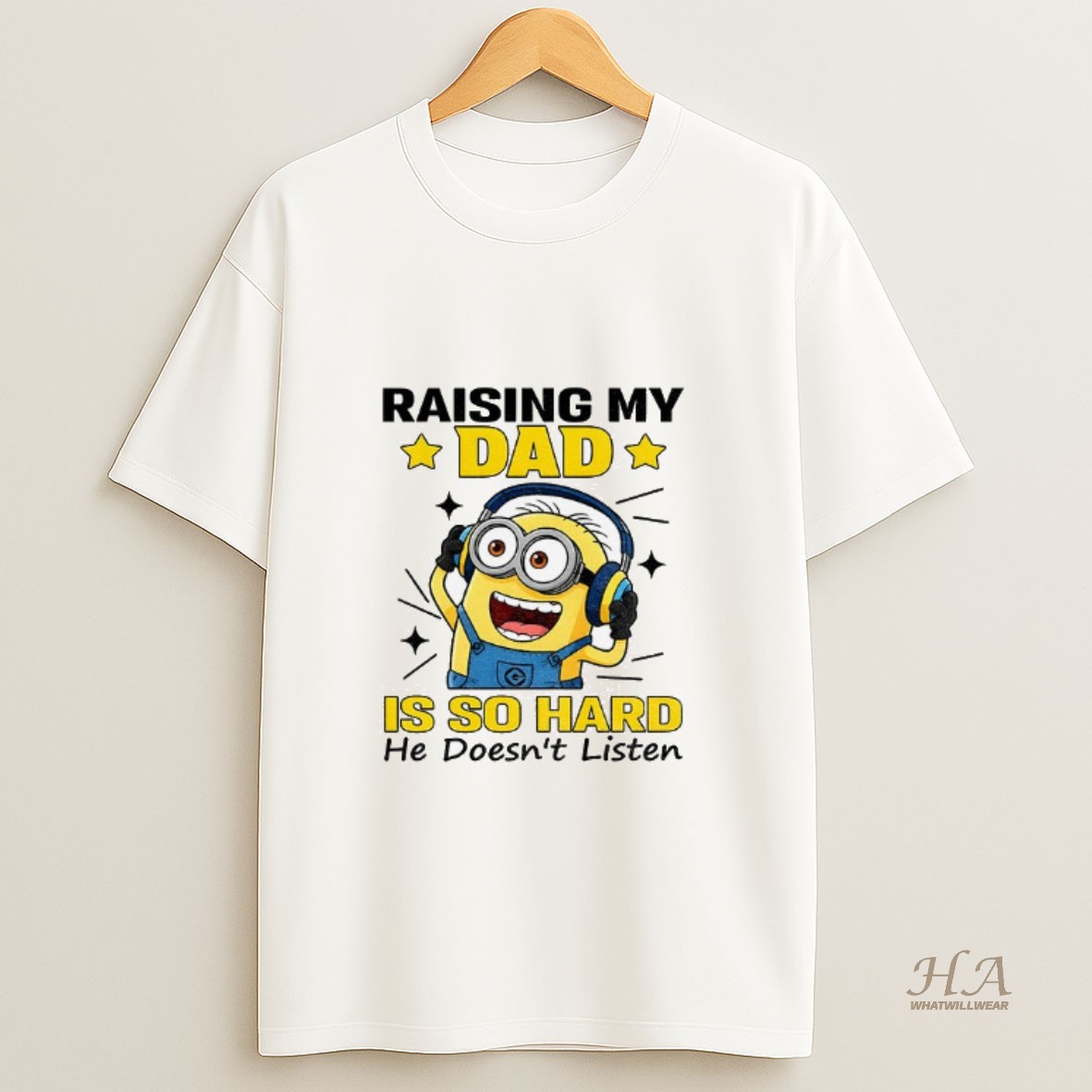 Official Minion Raising My Dad Is So Hard He Doesnt Listen T Shirt