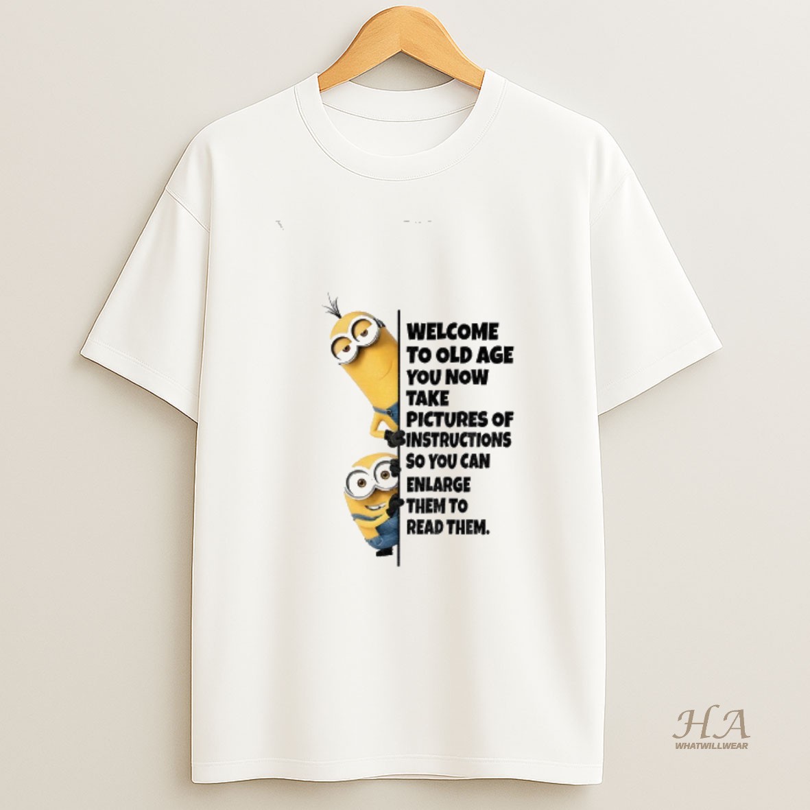 Official Minion Welcome To Old Age You Now Take Pictures Of Instructions T Shirt