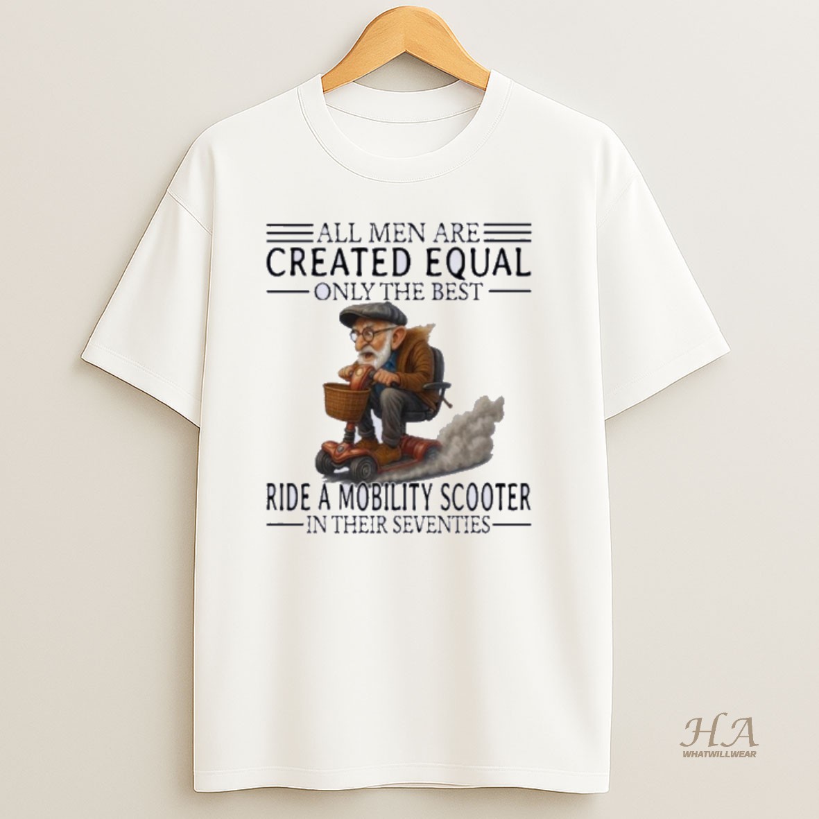 Official Mobility Scooter All Men Created Equal Only The Best T Shirt