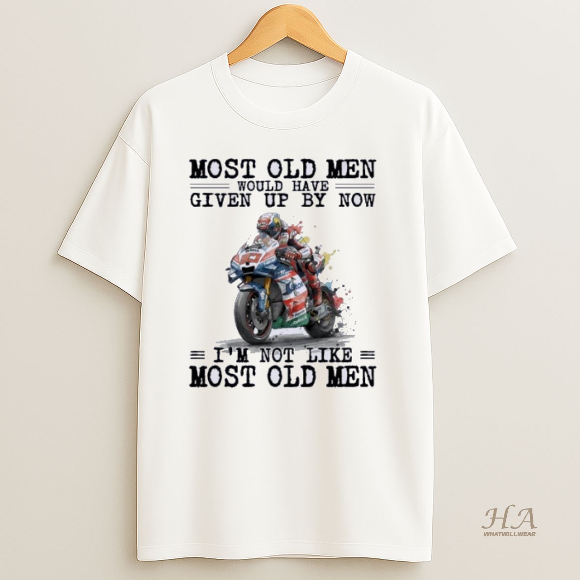 Official Motogp Most Old Men Would Have Given Up By Now T Shirt