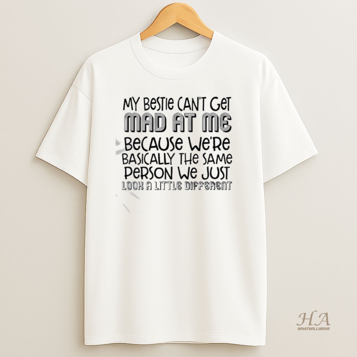 Official My Bestie Cant Get Mad At Me Text T Shirt