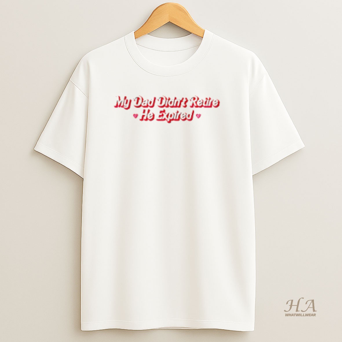 Official My Dad Didnt Retire He Expired T Shirt