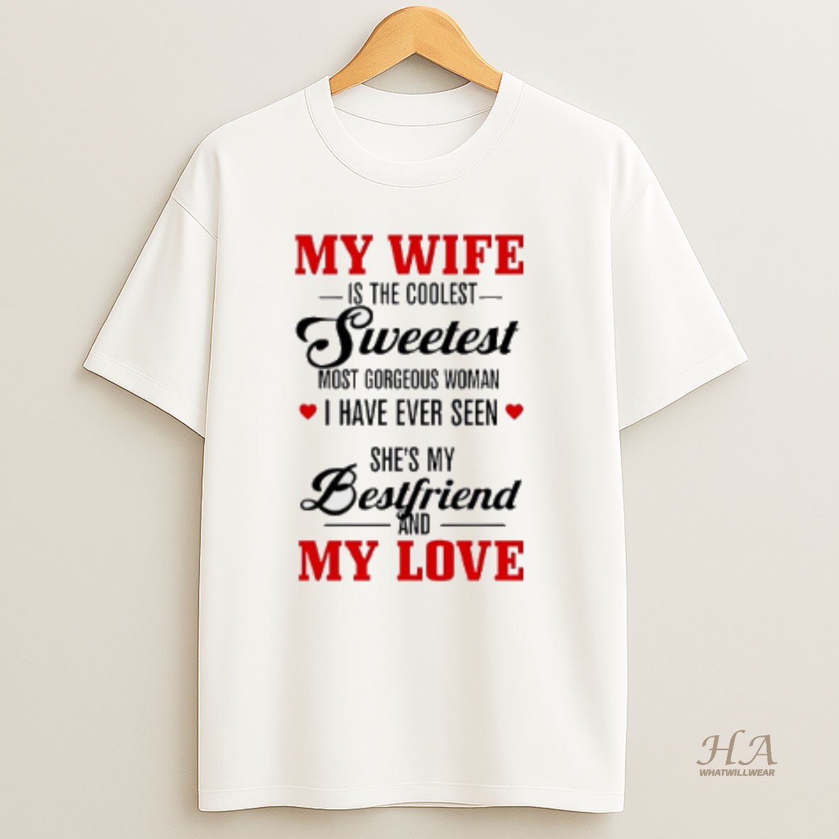 Official My Wife Is The Coolest Sweetest Most Gorgeous Woman T Shirt