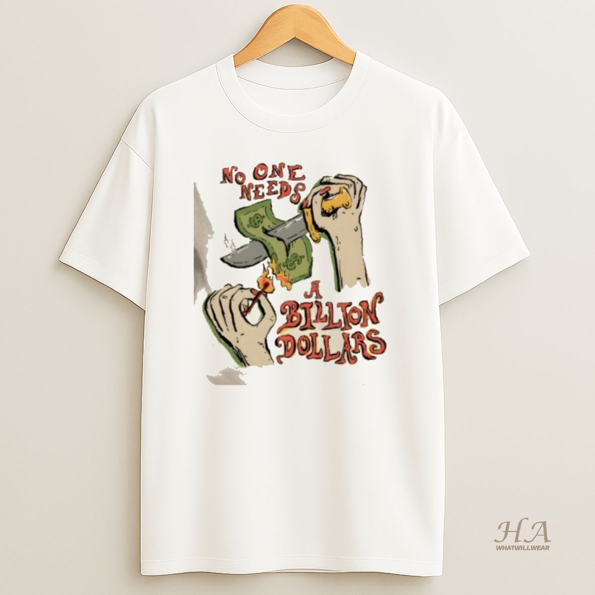 Official No One Needs A Billion Dollars T Shirt
