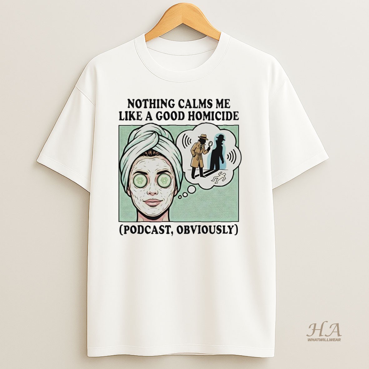 Official Nothing Calms Me Like A Good Homicide Podcast Obviously Shirt