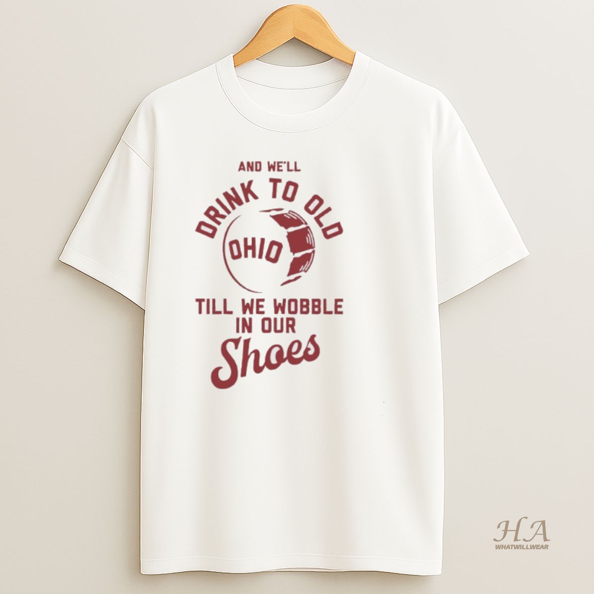 Official Ohio State And Well Drink To Old Till We Wobble In Our Shoes Shirt