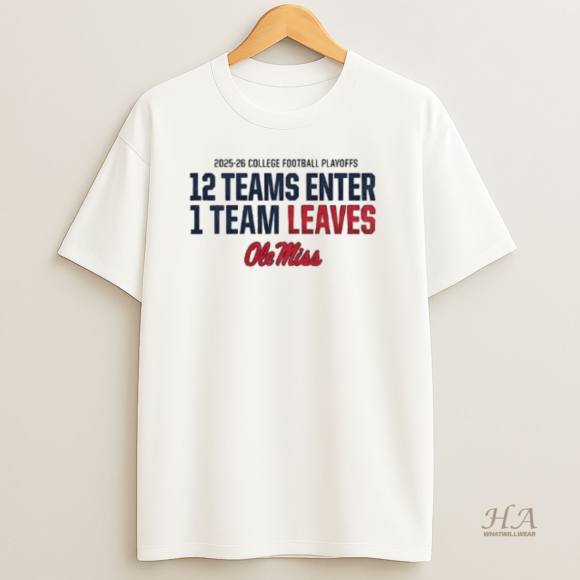 Official Ole Miss Rebels Football 2025 College Football Playoff 12 Teams Enter 1 Team Leaves T Shirt