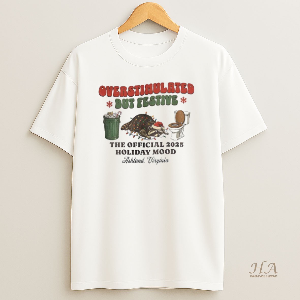 Official Overstimulated But Festive Raccoon Trash Panda Holiday Hangover 2025 Christmas Mood T Shirt