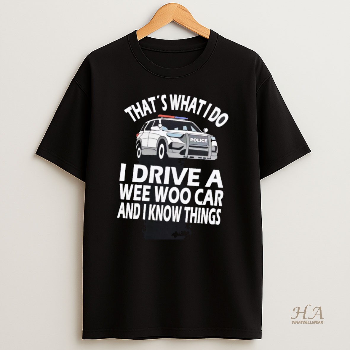 Official Police Thats What I Do I Drive A Wee Woo Car And I Know Things T Shirt