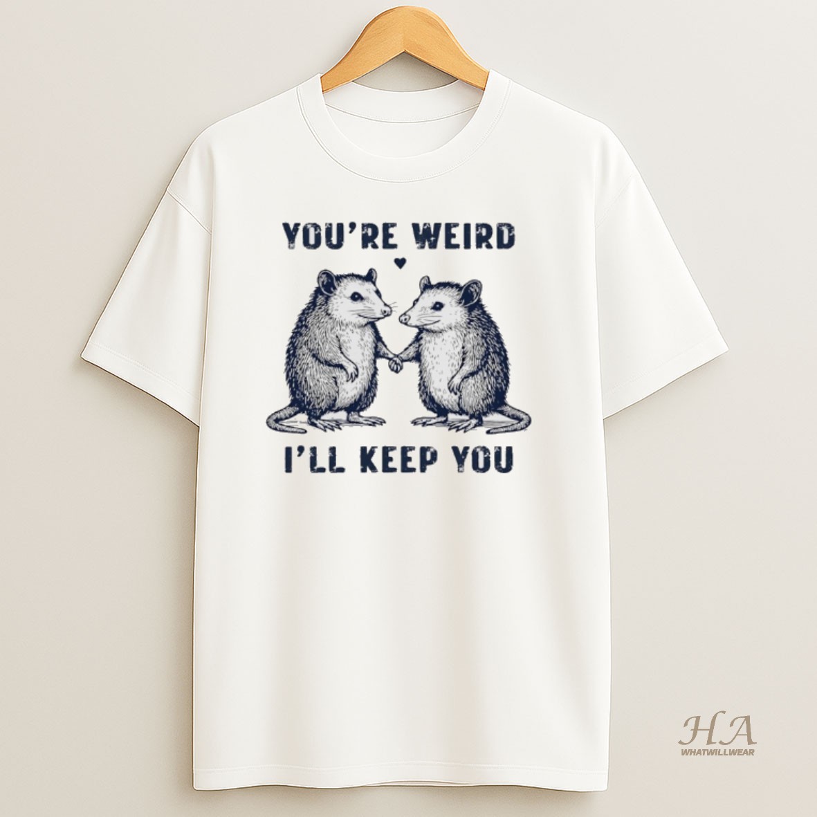 Official Possum Youre Weird Ill Keep You T Shirt