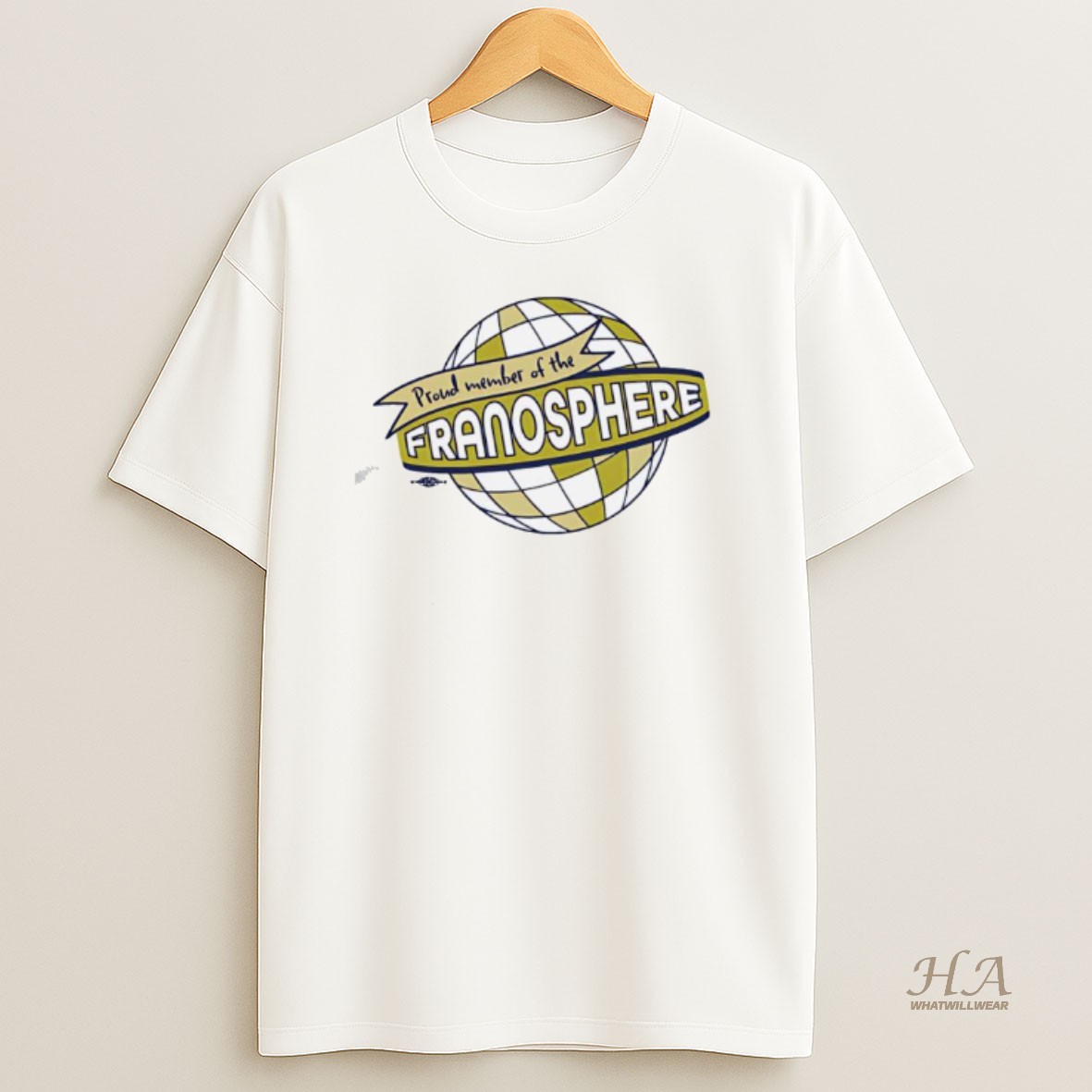 Official Proud Member Of The Franosphere Around Earth T Shirt