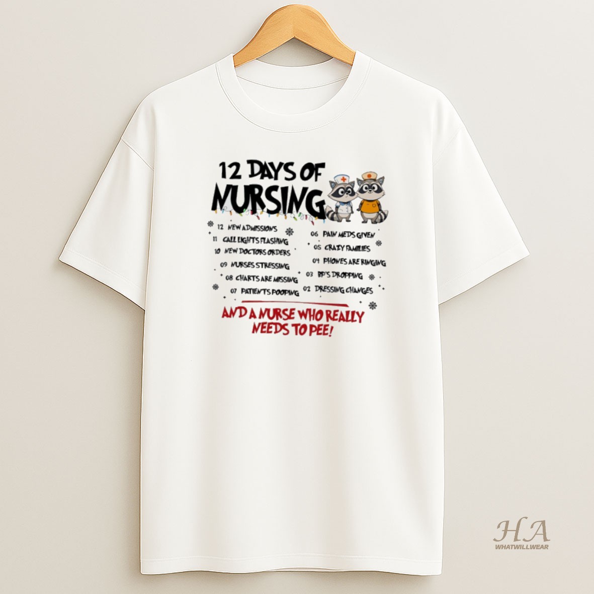Official Raccoon 12 Days Of Nursing And A Nurse Who Really Needs To Pee T Shirt