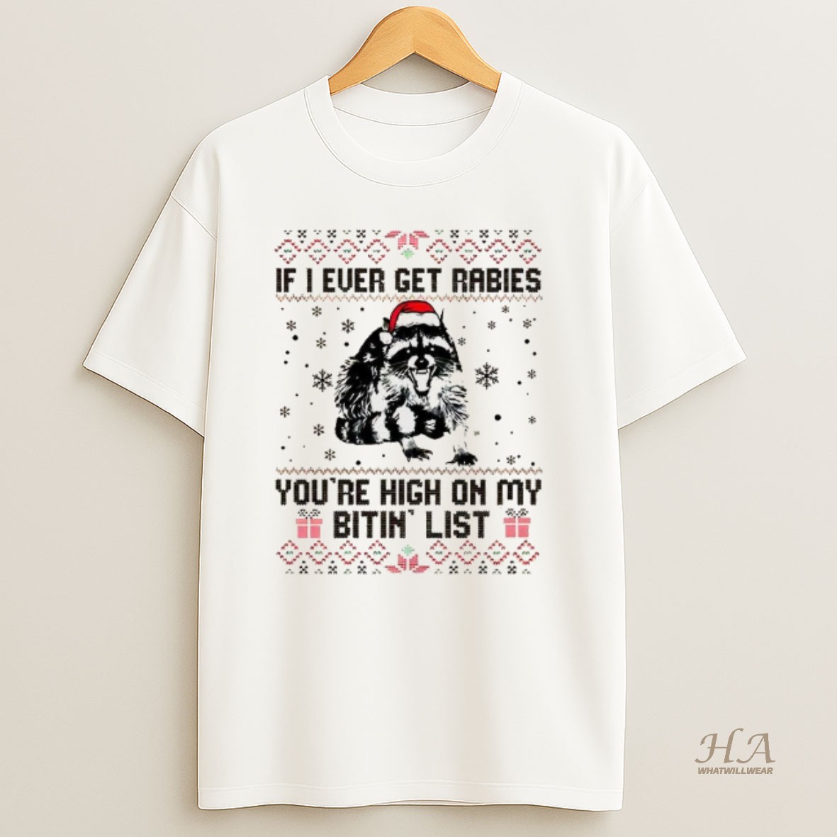 Official Raccoon If I Ever Get Rabies Youre High On My Bitin List Ugly Christmas T Shirt