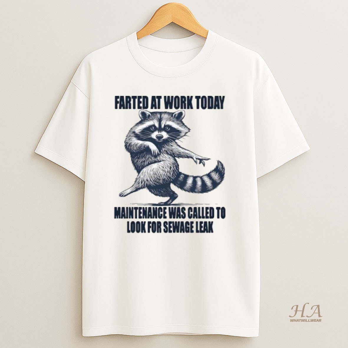 Official Raccoon Farted At Work Today Maintenance Was Called To Investigate A Potential Sewage Leak T Shirt