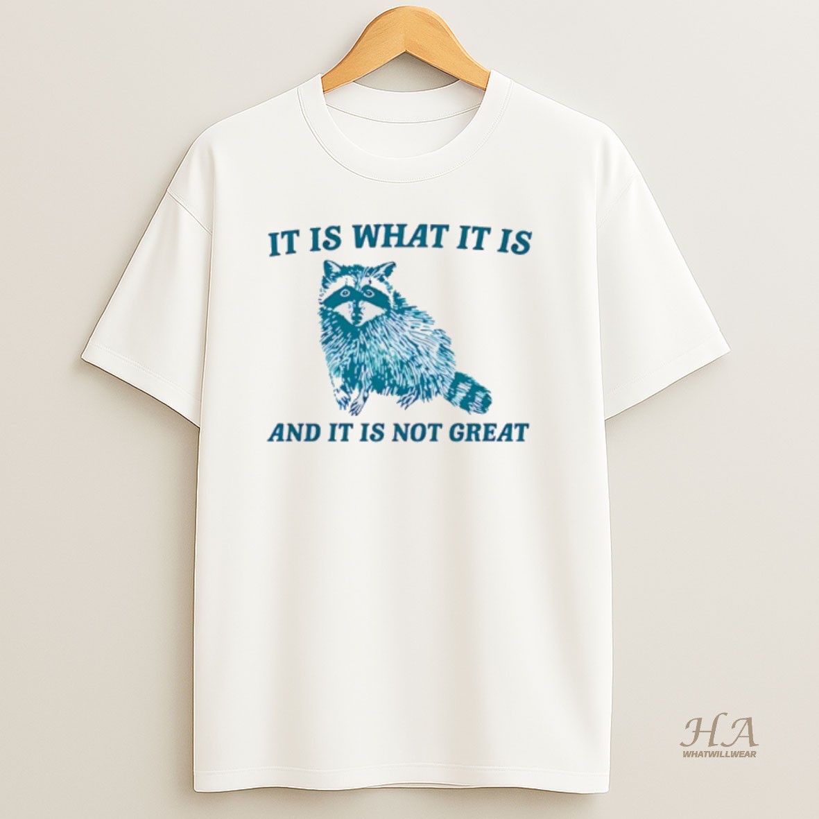 Official Raccoon It Is What It Is And It Is Not Great T Shirt