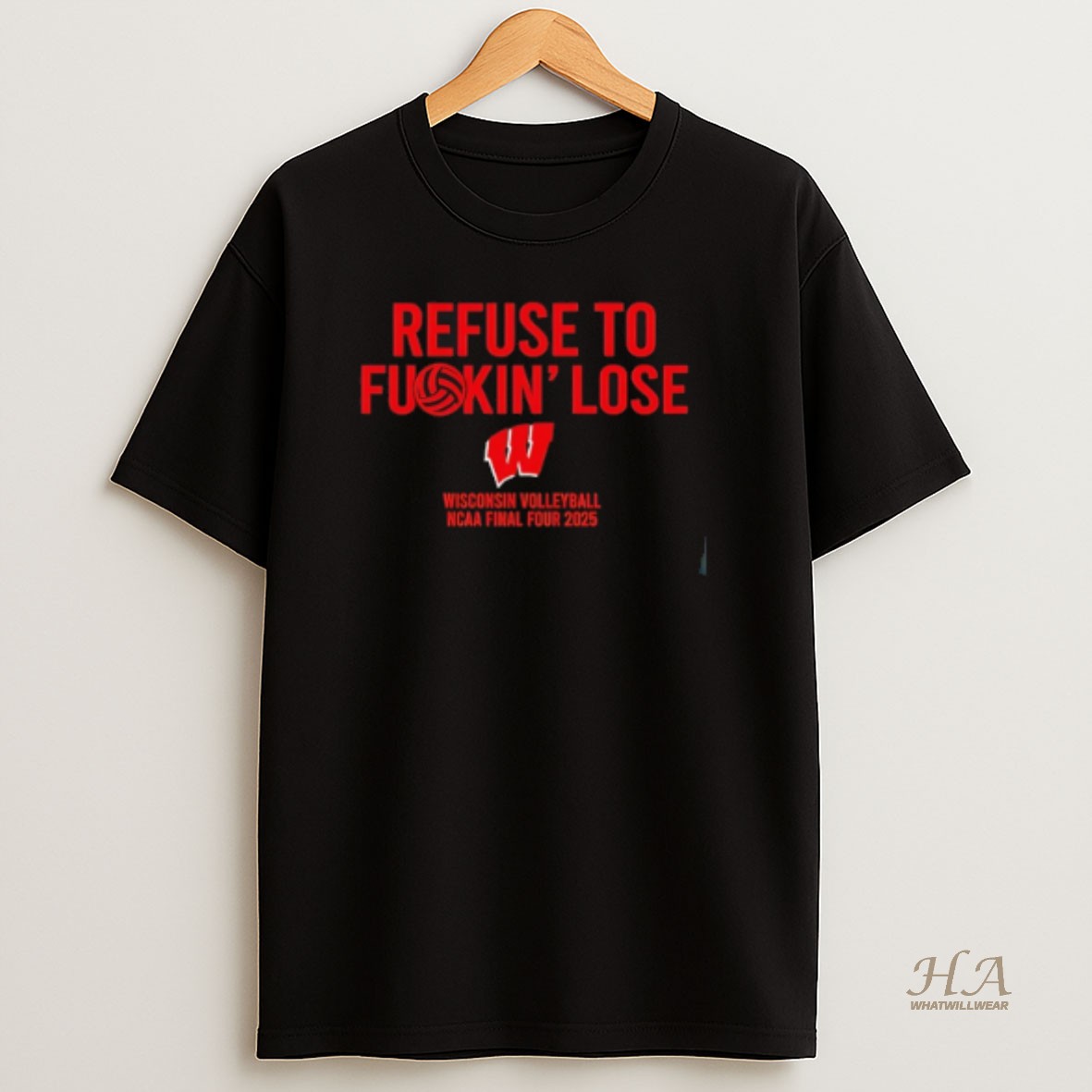 Official Refuse To Fuckin Lose Wisconsin Volleyball T Shirt