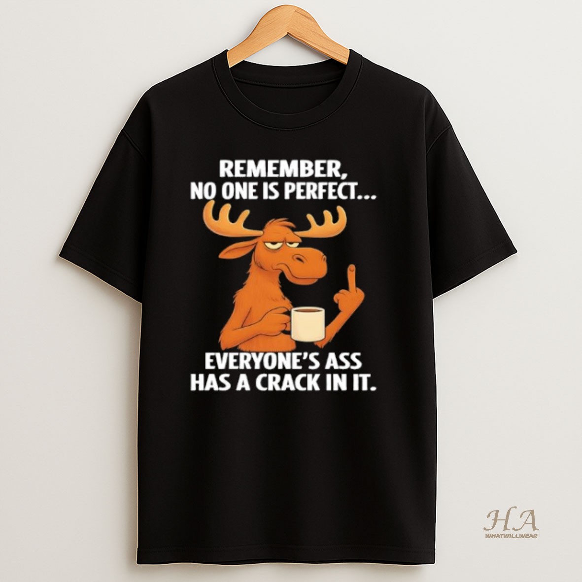 Official Reminder Remember No One Is Perfect Everyones Ass Has A Crack In It T Shirt