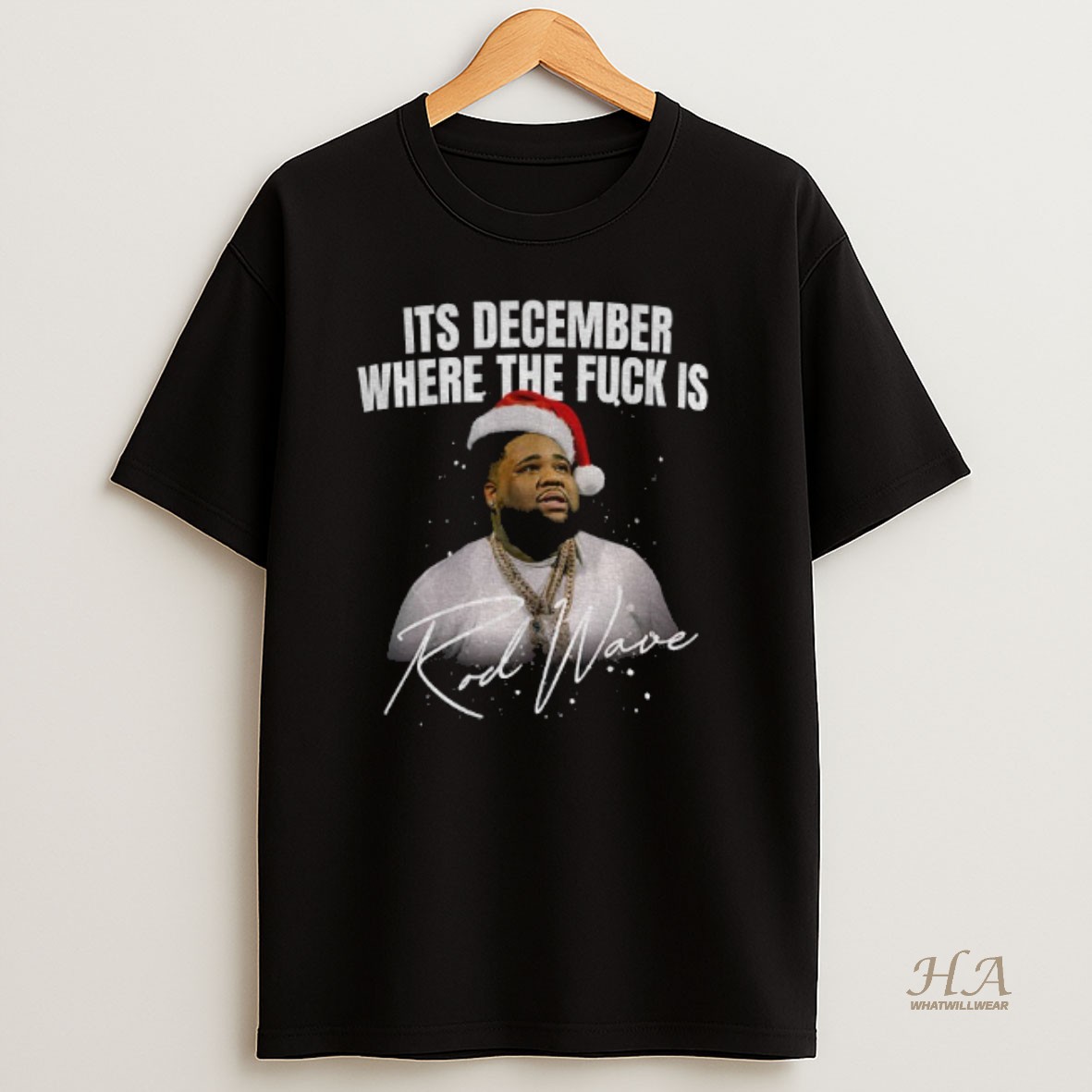 Official Rod Wave Christmas Its December Where The Fuck Is T Shirt