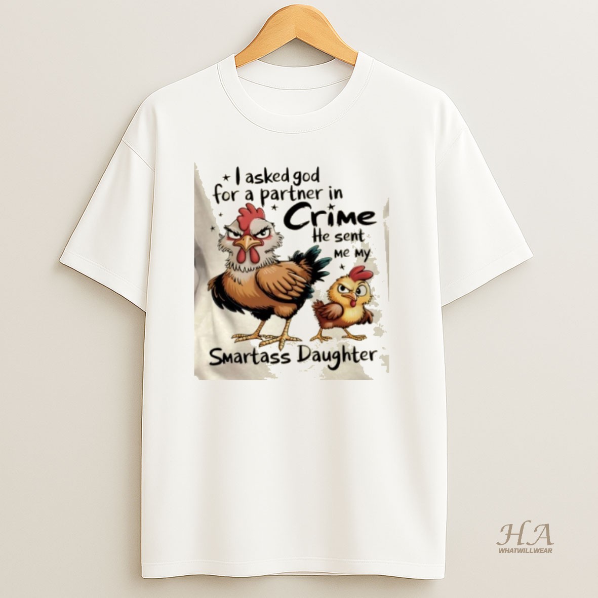 Official Rooster I Asked God For Partner In Crime He Sent Me My Smartass Daughter T Shirt
