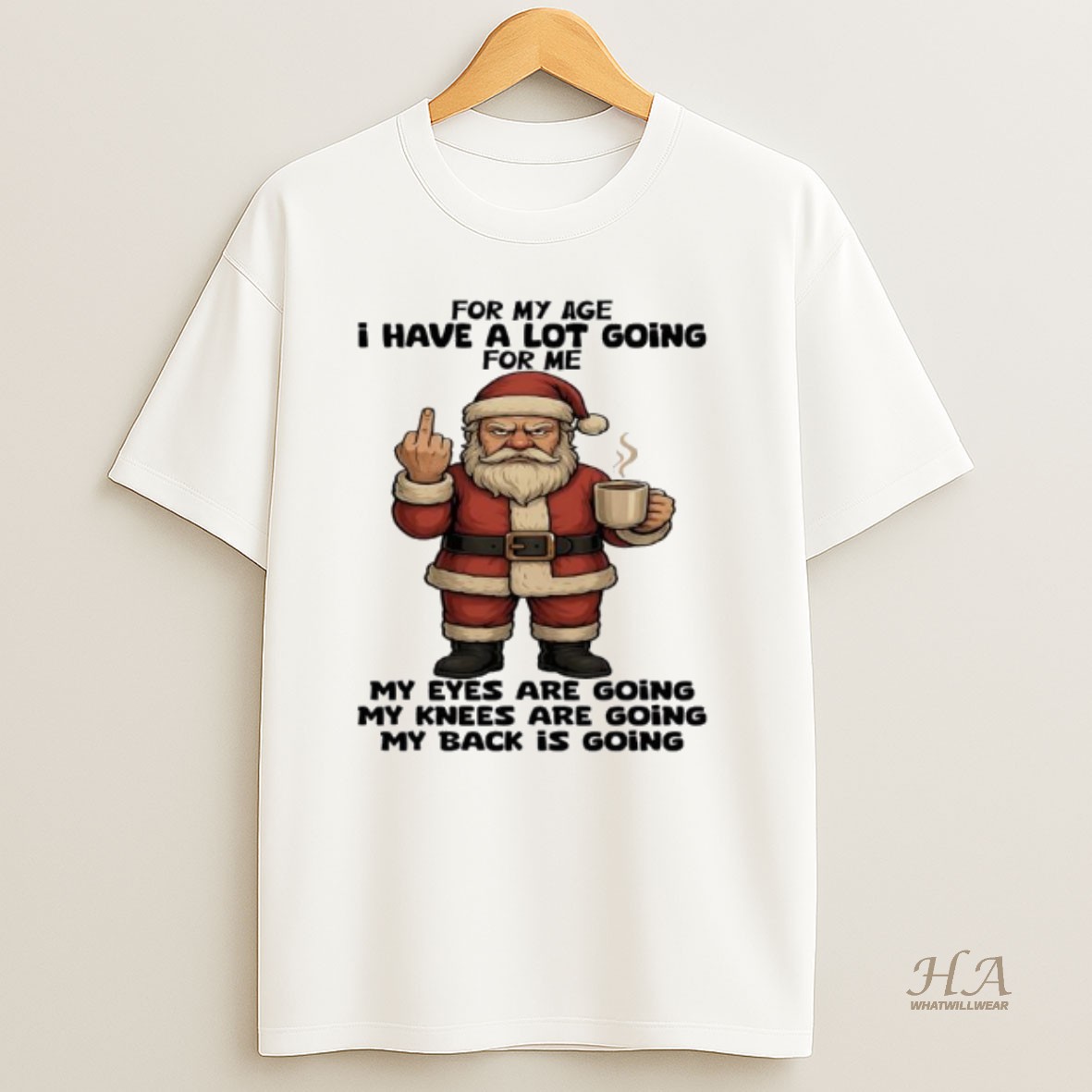 Official Santa Claus For My Age I Have A Lot Going For Me My Eyes Are Going My Knees Are Going My Back Is Going T Shirt