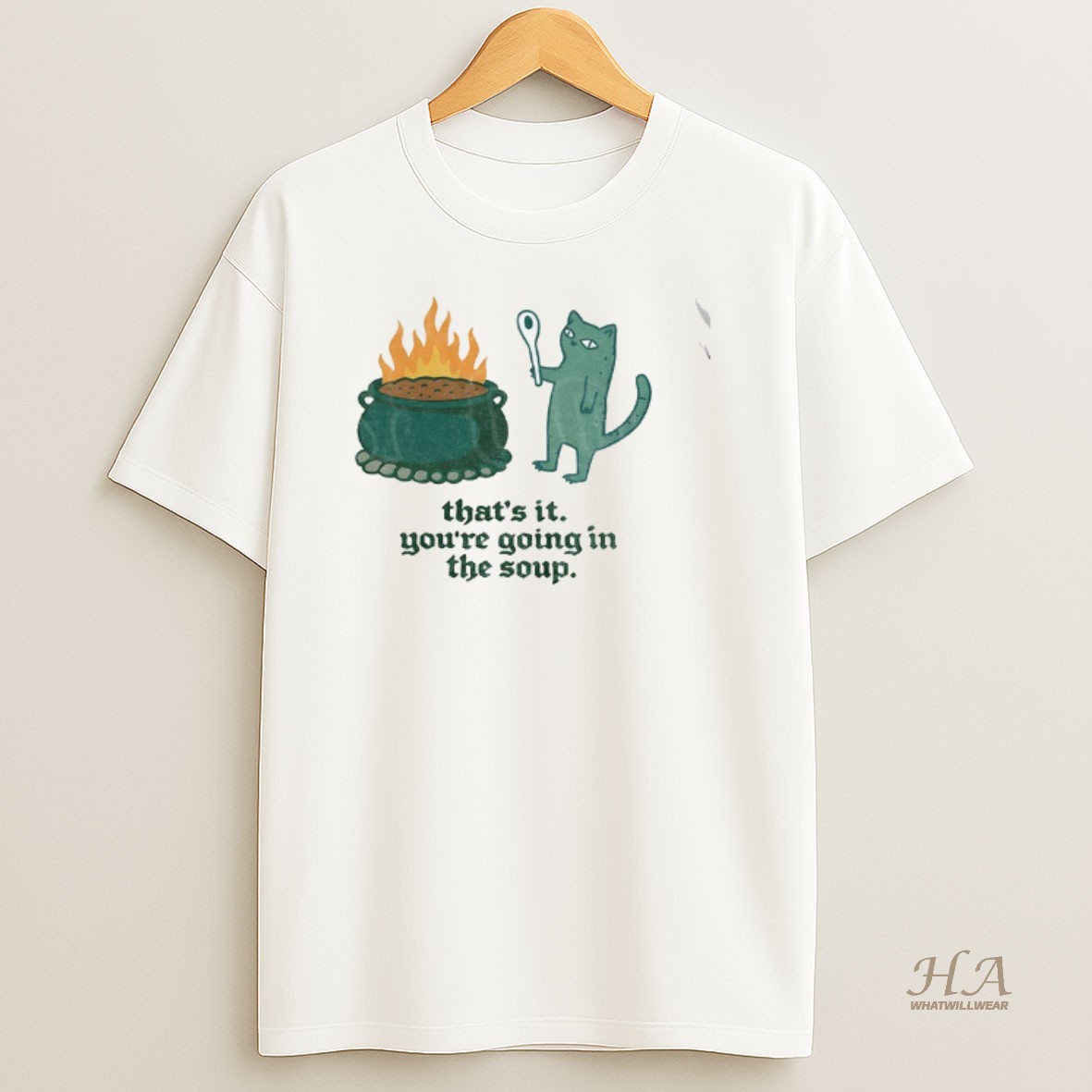 Official Sarcastic Cat Meme Thats It Youre Going In The Soup T Shirt