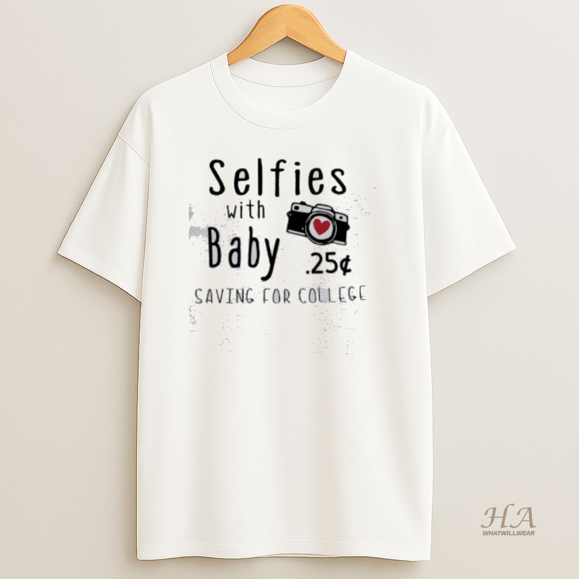 Official Selfies With Baby 25 Saving For College T Shirt