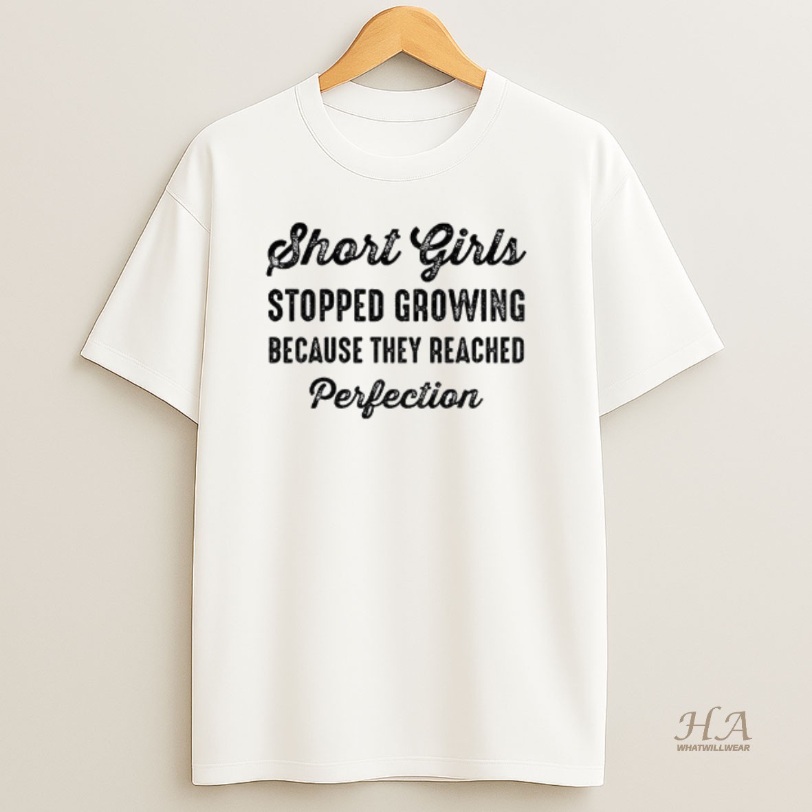 Official Short Girls Stopped Growing Because They Reached Perfection T Shirt