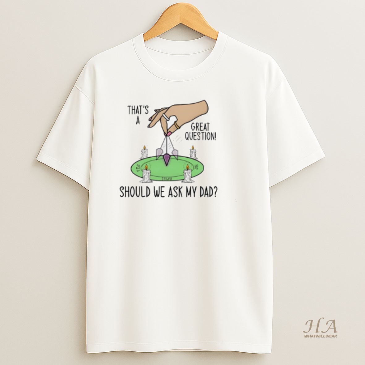 Official Should We Ask My Dad Thats A Great Question T Shirt
