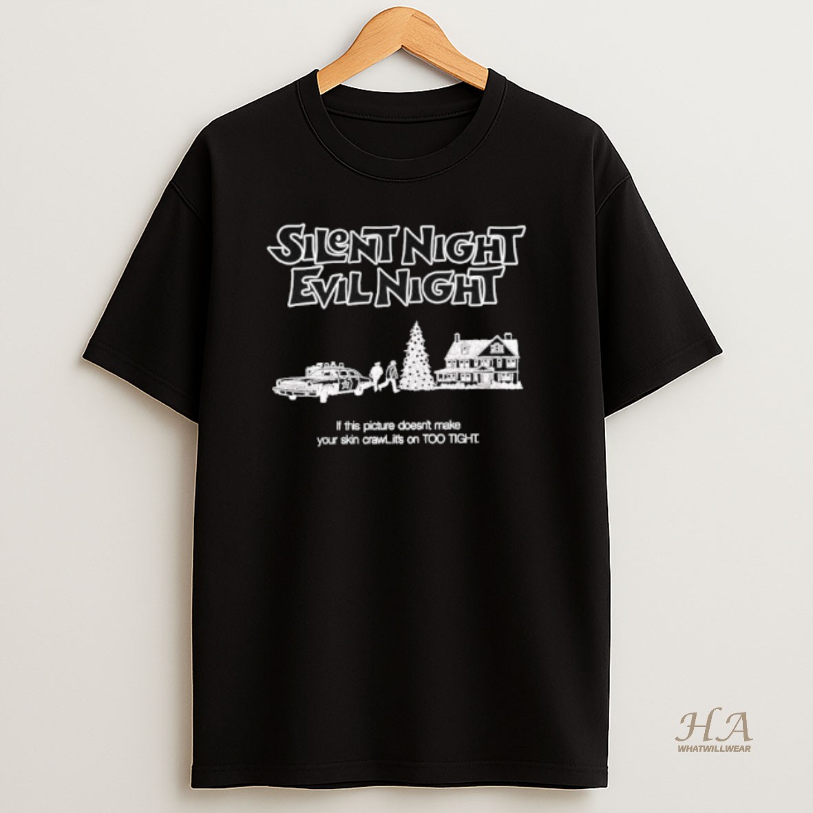 Official Silent Night Evil Night If This Picture Doesnt Make Your Skin Crawl Its On Too Tight T Shirt