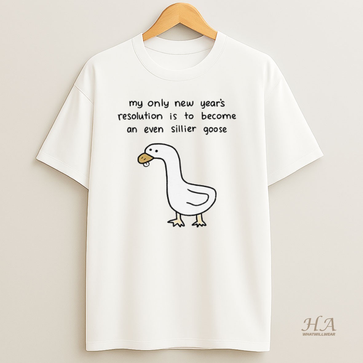 Official Silly Goose My Only New Years Resolution Is To Become An Even Sillier Goose Shirt