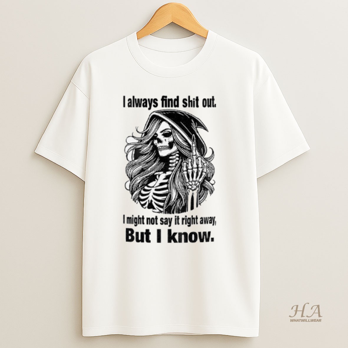 Official Skull I Always Find Shit Out I Might Not Say It Right Away But I Know T Shirt