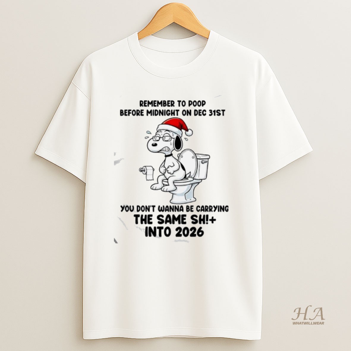 Official Snoopy Santa Remember To Poop Before Midnight On Dec 31st You Dont Wanna Be Carrying The Same Sh Into 2026 T Shirt