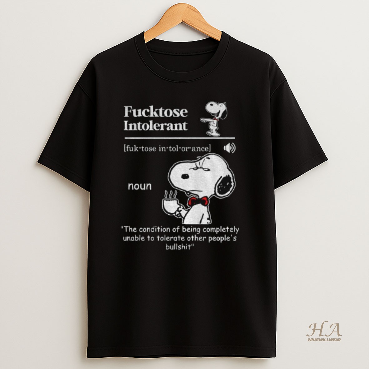 Official Snoopy Fucktose Intolerant Definition The Condition Of Being Completely Unable To Tolerate T Shirt 1