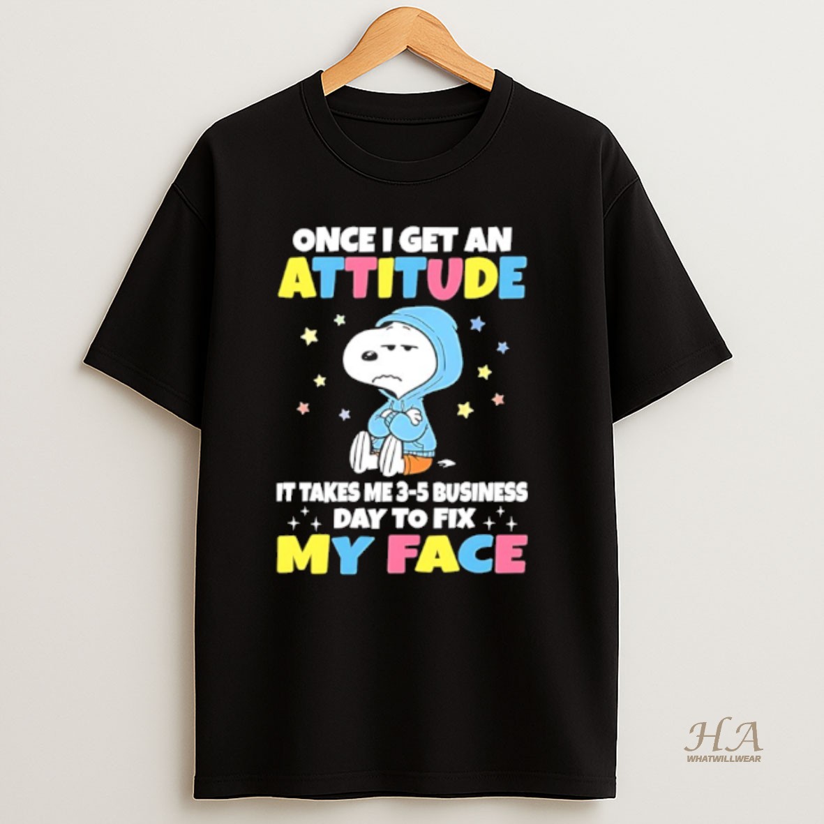 Official Snoopy Once I Get An Attitude It Takes Me 3 5 Business Days To Fix My Face T Shirt