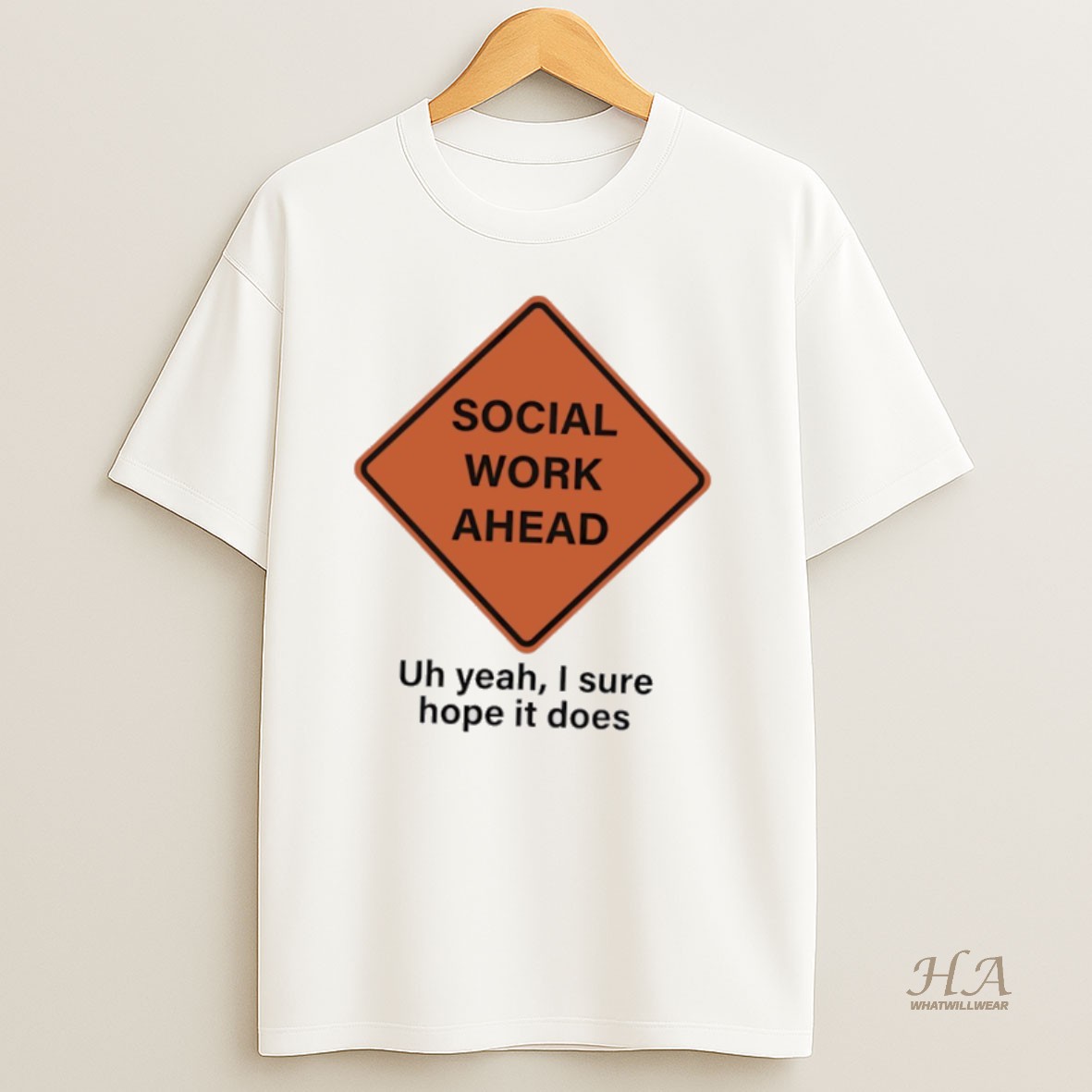 Official Social Work Ahead Uh Year I Sure Hope It Does Shirt