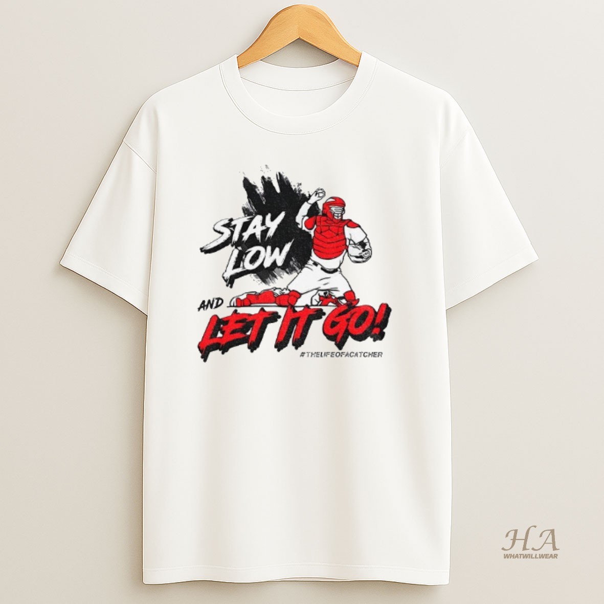 Official Stay Low And Let It Go The Life Of Catcher T Shirt
