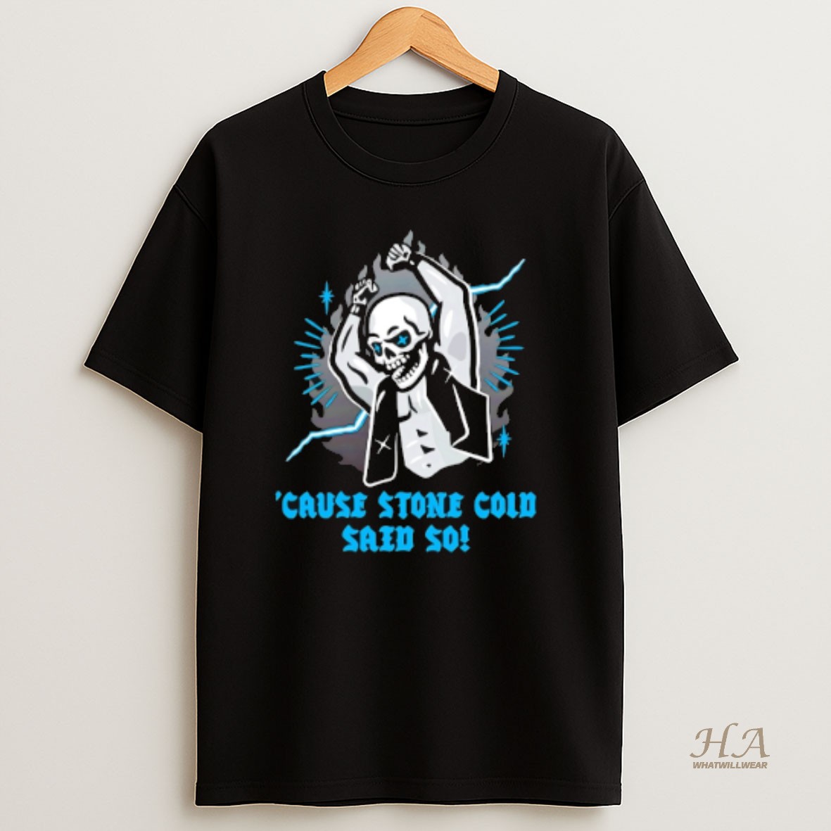 Official Steve Austin Cause Stone Cold Said So T Shirt
