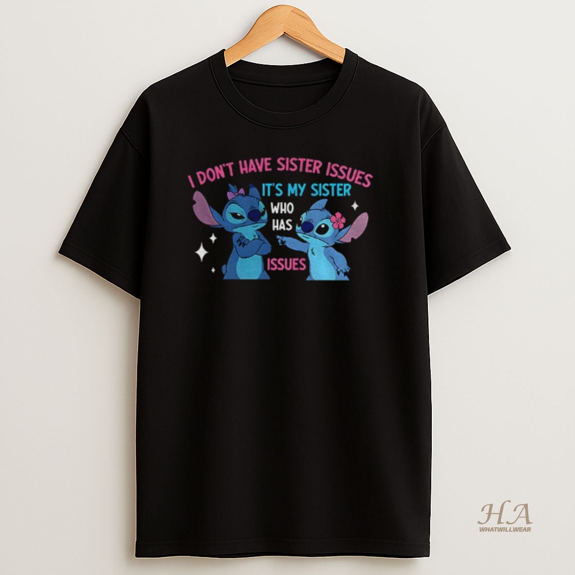 Official Stitch I Dont Have Sister Issues Its My Sister Who Has Issues Shirt