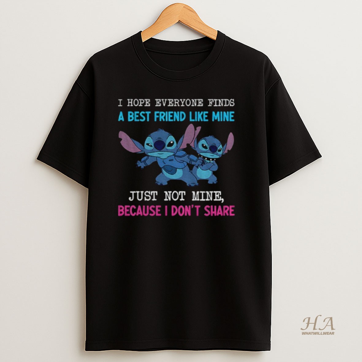 Official Stitch I Hope Everyone Finds A Best Friend Like Mine Just Not Mine Because I Dont Share Shirt