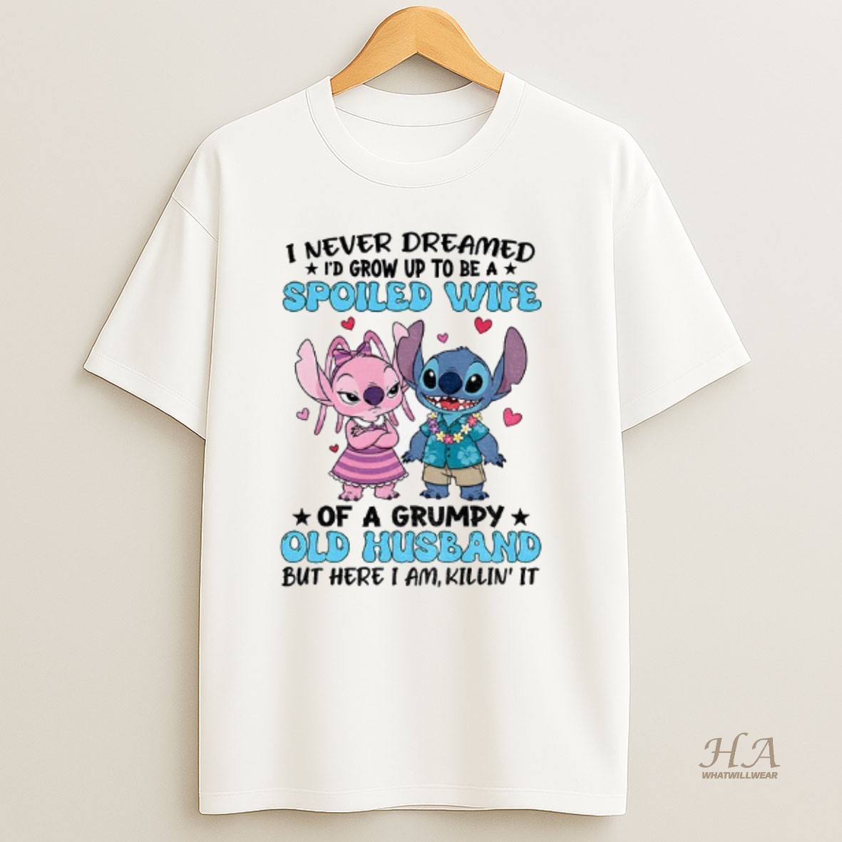 Official Stitch I Never Dreamed Id Grow Up To Be A Spoiled Wife Of A Grumpy Old Husband But Here I Am Killin It T Shirt