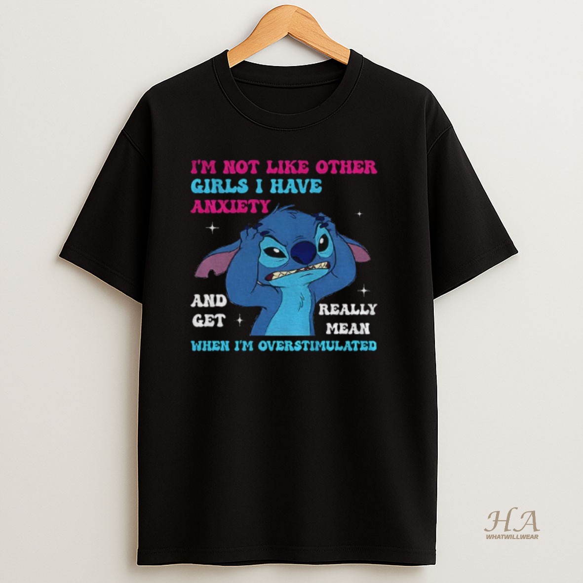 Official Stitch Im Not Like Other Girls I Have Anxiety And Get Really Mean When Im Overstimulated Shirt