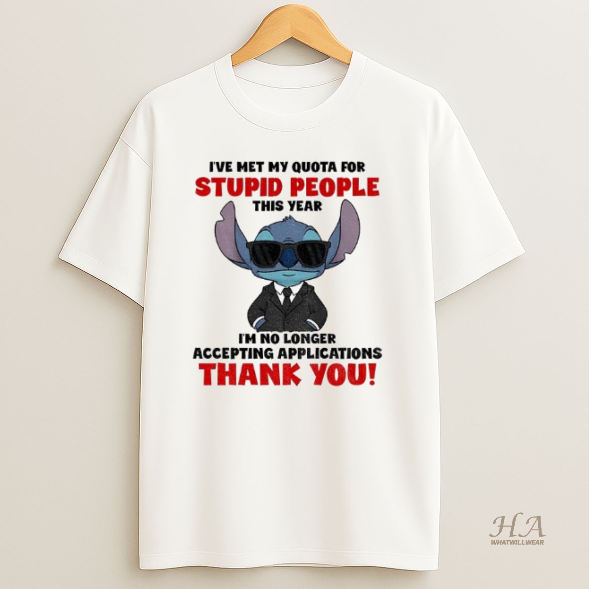 Official Stitch Ive Met My Quota For Stupid People This Year Im No Longer Accepting Applications Thank You T Shirt