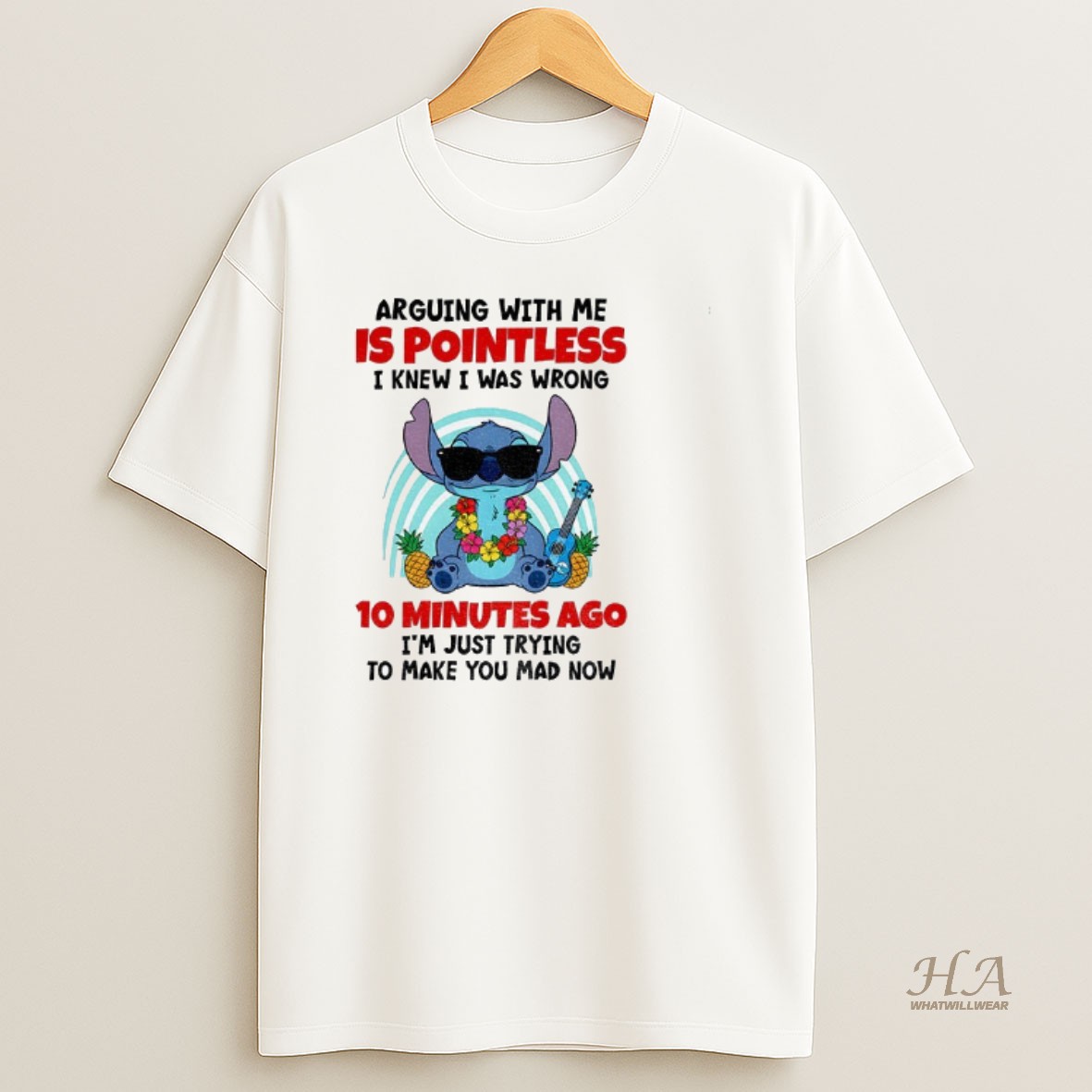 Official Stitch Arguing With Me Is Pointless I Knew I Was Wrong 10 Minutes Ago Im Just Trying T Shirt