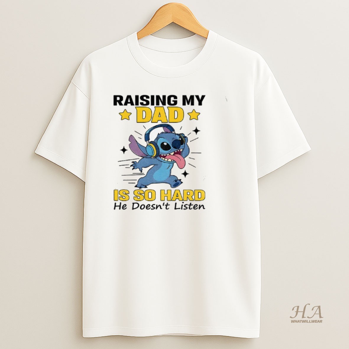 Official Stitch Raising My Dad Is So Hard He Doesnt Listen T Shirt