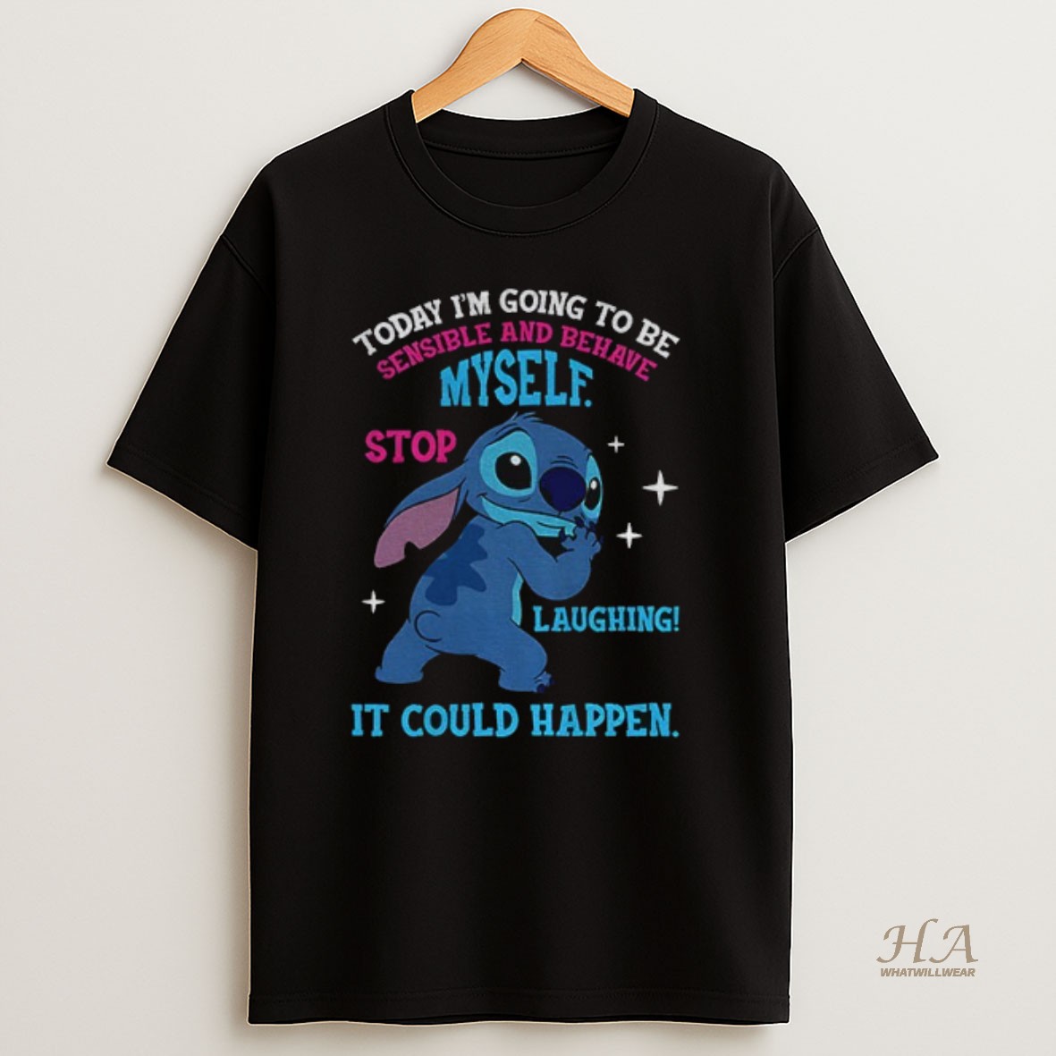 Official Stitch Today Im Going To Be Sensible And Behave Myself Stop Laughing Shirt