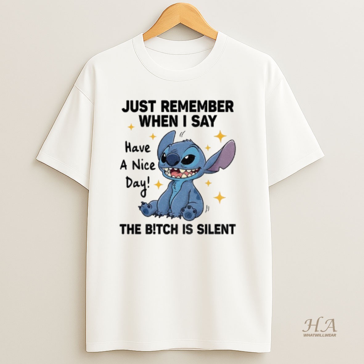 Official Stitch When I Say Have A Nice Day The Bitch Is Silent T Shirt