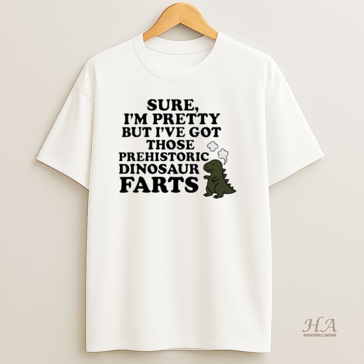 Official Sure Im Pretty But Ive Got Those Prehistoric Dinosaur Farts T Shirt