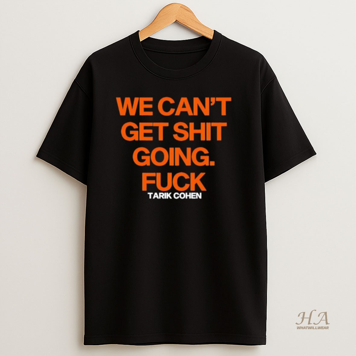 Official Tarik Cohen Twitter We Cant Get Shit Going Fuck T Shirt