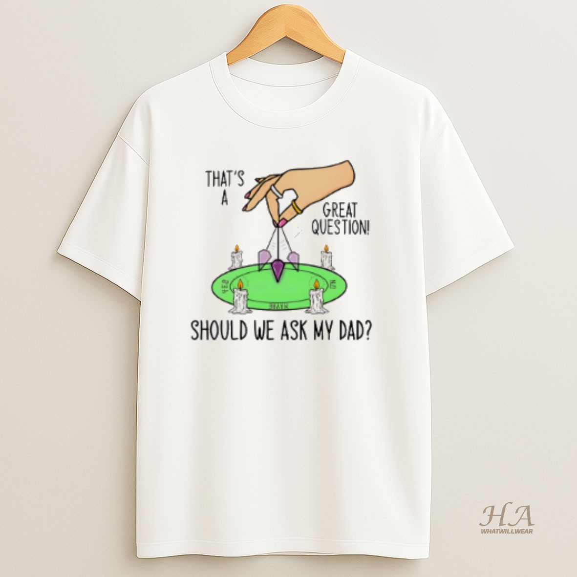 Official Thats A Great Question Should We Ask My Dad T Shirt